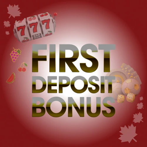First deposit bonuses in canada