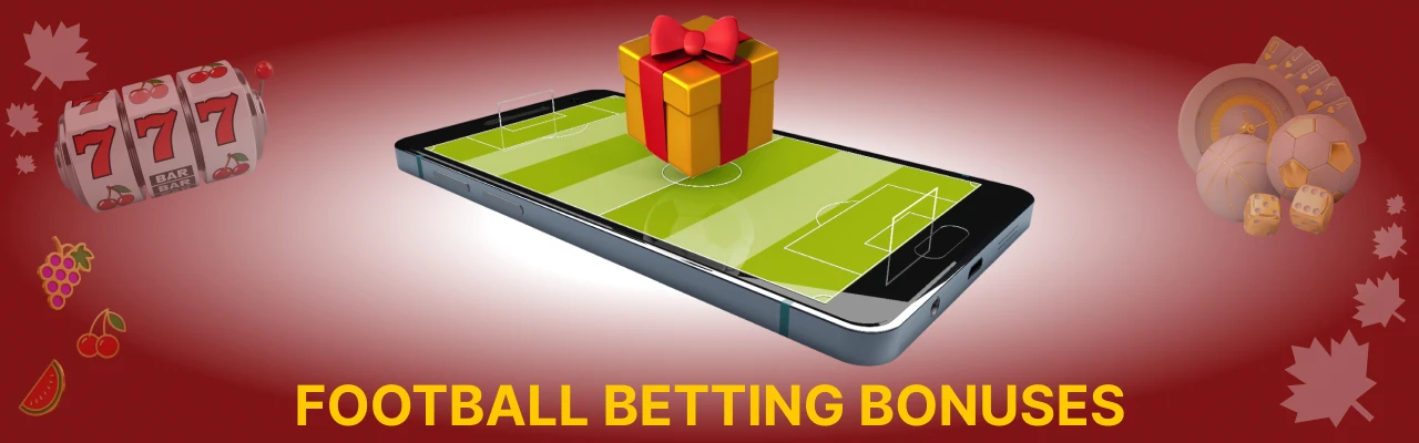 Football betting bonuses in canada