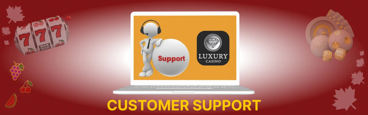 Customer support at luxury casino