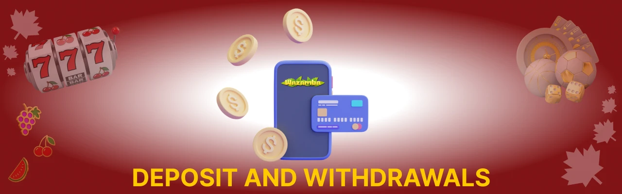 Deposit and withdrawals at wazamba casino