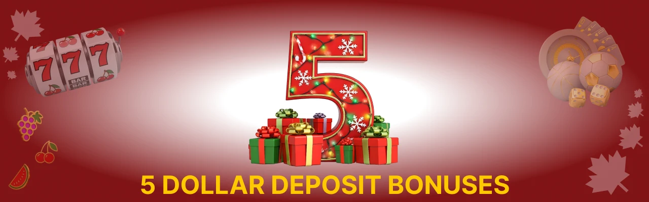 5 Dollar deposit bonuses
